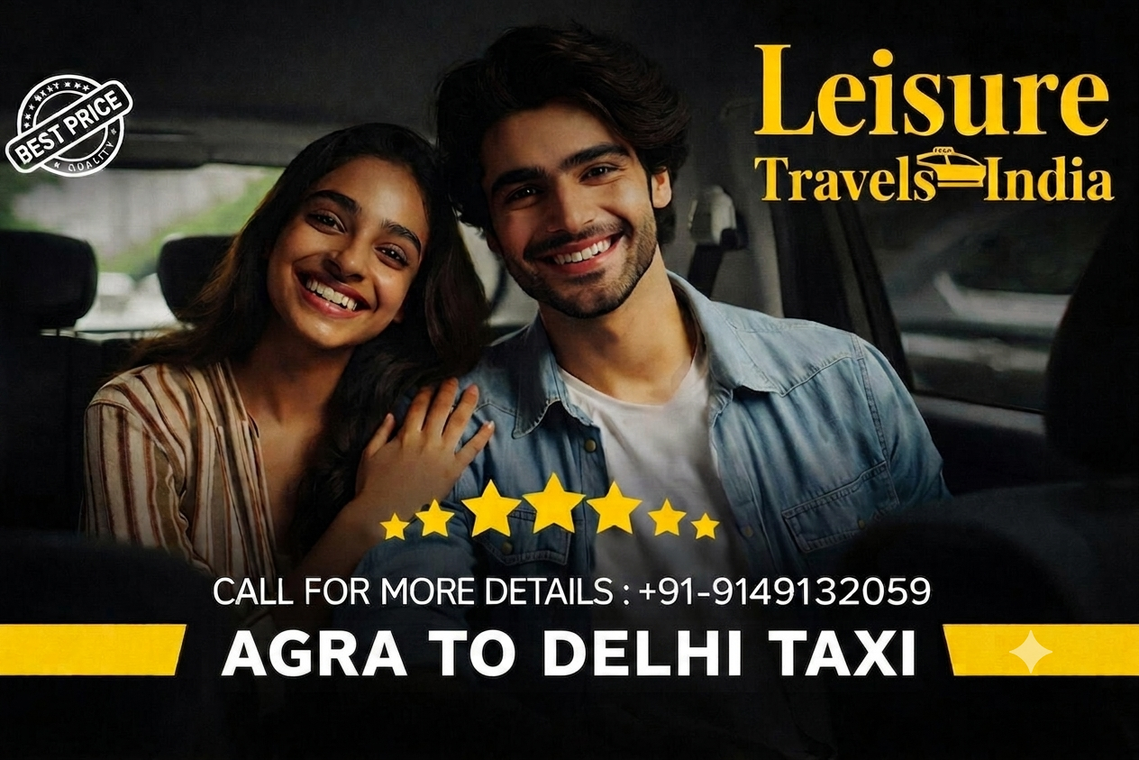 Agra to Delhi Taxi - Leisure Travels India